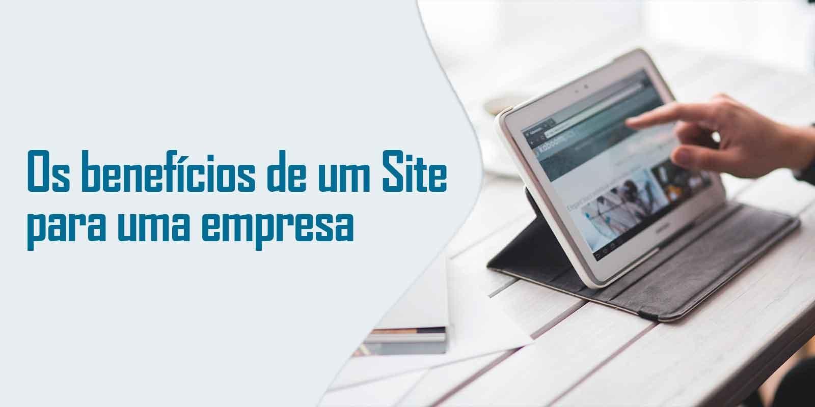 Os benefícios de um Site para uma empresa